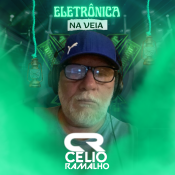 CELIO RAMALHO - ELETRÔNICA NA VEIA