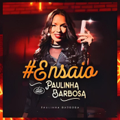 PAULINHA BARBOSA - ENSAIO DA PAULINHA BARBOSA