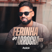 ACÁCIO - FERINHA IN ARROCHA