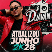 DJAVAN - ATUALIZOU JUNHO 2K26